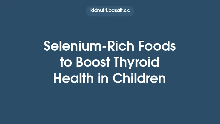 Selenium‑Rich Foods to Boost Thyroid Health in Children Thumbnail