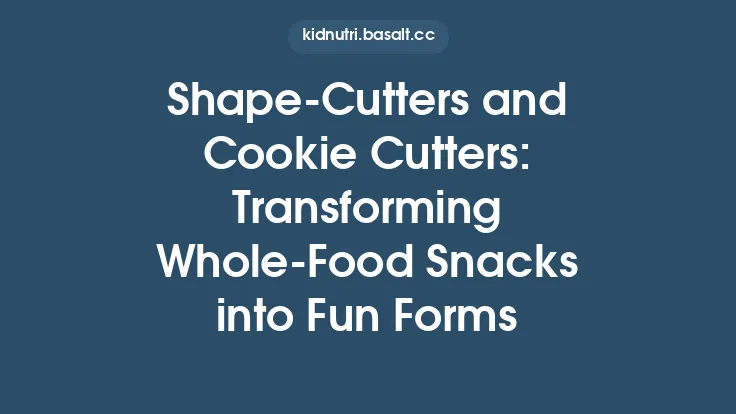 Shape‑Cutters and Cookie Cutters: Transforming Whole‑Food Snacks into Fun Forms Thumbnail