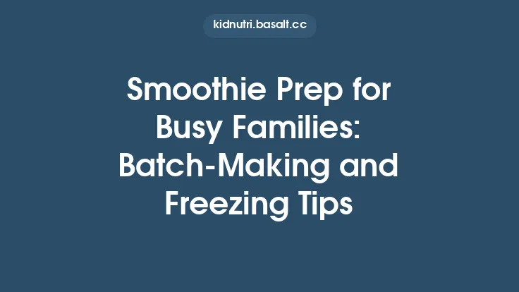 Smoothie Prep for Busy Families: Batch‑Making and Freezing Tips Thumbnail