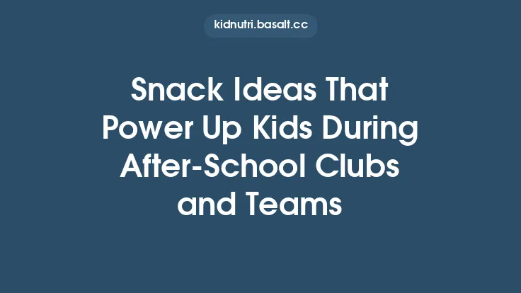 Snack Ideas That Power Up Kids During AfterâSchool Clubs and Teams Thumbnail