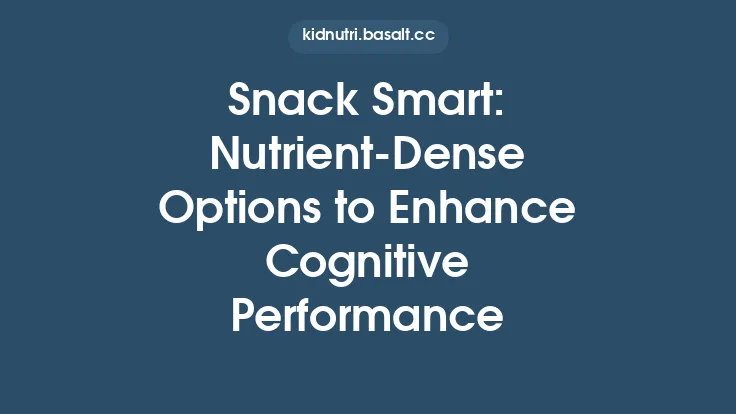 Snack Smart: Nutrient‑Dense Options to Enhance Cognitive Performance Thumbnail