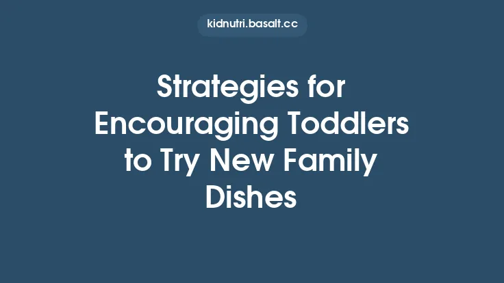 Strategies for Encouraging Toddlers to Try New Family Dishes Thumbnail