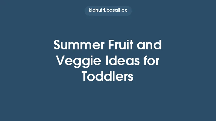 Summer Fruit and Veggie Ideas for Toddlers Thumbnail