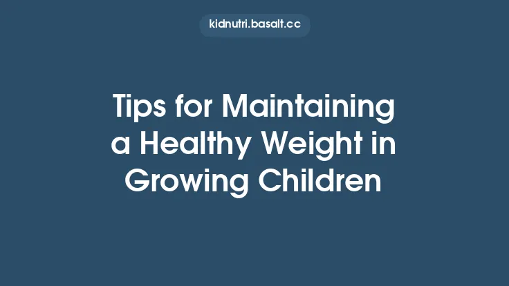 Tips for Maintaining a Healthy Weight in Growing Children Thumbnail