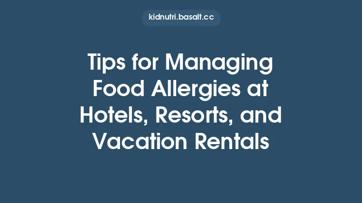 Tips for Managing Food Allergies at Hotels, Resorts, and Vacation Rentals Thumbnail