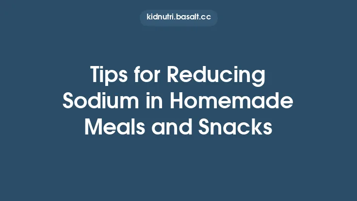 Tips for Reducing Sodium in Homemade Meals and Snacks Thumbnail