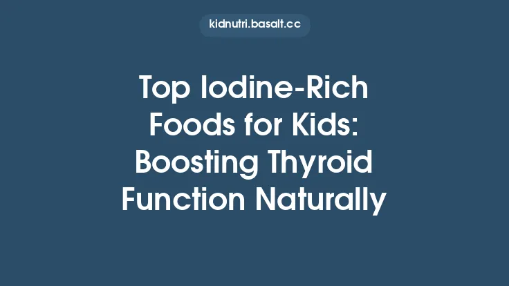 Top IodineâRich Foods for Kids: Boosting Thyroid Function Naturally Thumbnail
