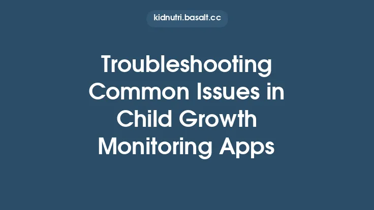 Troubleshooting Common Issues in Child Growth Monitoring Apps Thumbnail