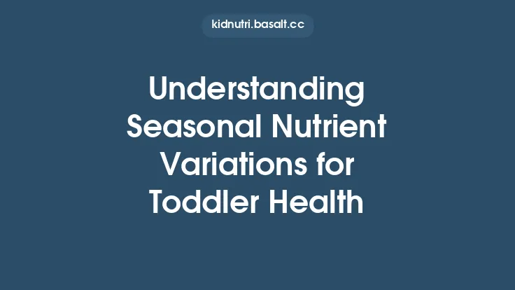 Understanding Seasonal Nutrient Variations for Toddler Health Thumbnail