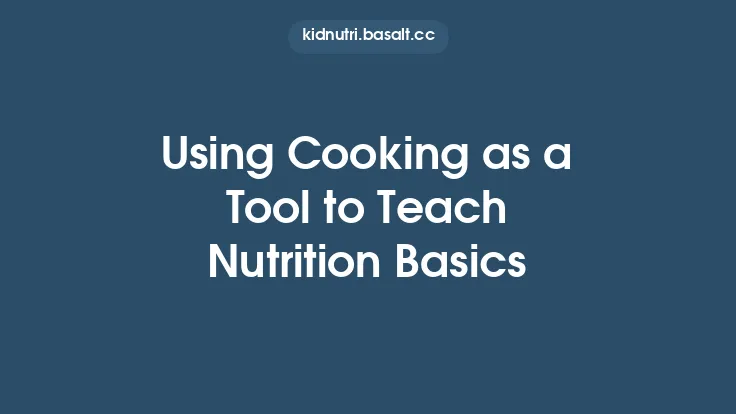 Using Cooking as a Tool to Teach Nutrition Basics Thumbnail