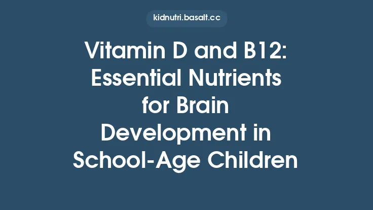 Vitamin D and B12: Essential Nutrients for Brain Development in School‑Age Children Thumbnail