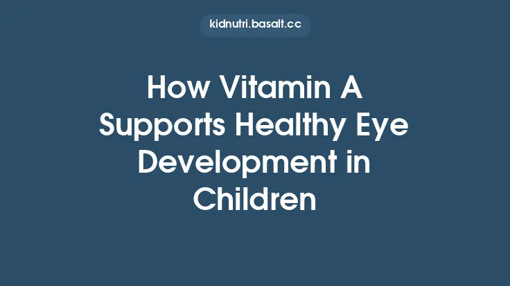 How Vitamin A Supports Healthy Eye Development in Children Thumbnail