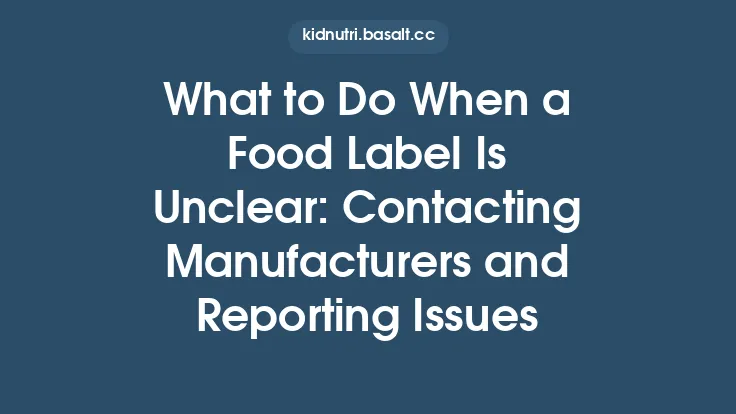 What to Do When a Food Label Is Unclear: Contacting Manufacturers and Reporting Issues Thumbnail