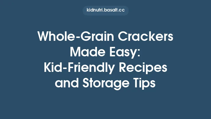 Whole‑Grain Crackers Made Easy: Kid‑Friendly Recipes and Storage Tips Thumbnail