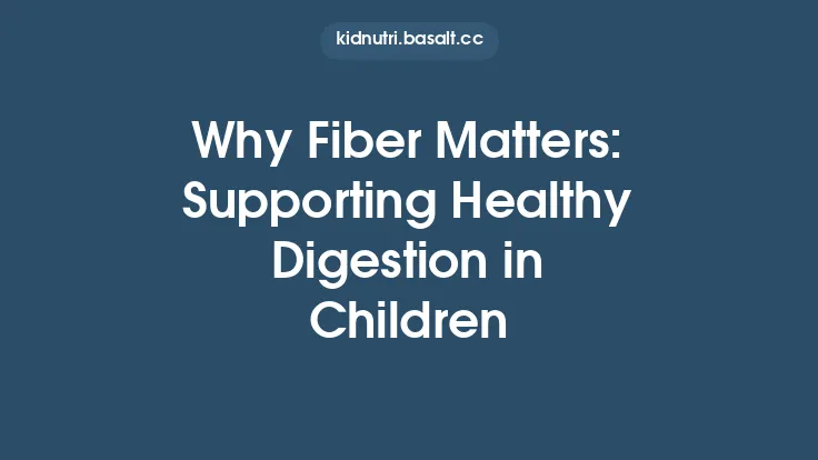 Why Fiber Matters: Supporting Healthy Digestion in Children Thumbnail