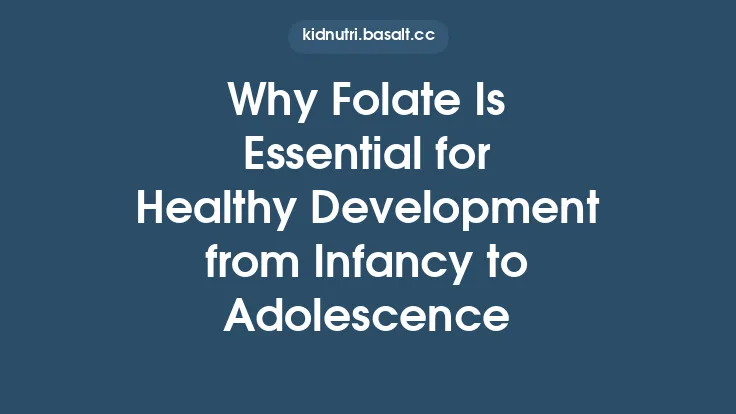 Why Folate Is Essential for Healthy Development from Infancy to Adolescence Thumbnail