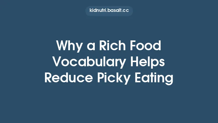 Why a Rich Food Vocabulary Helps Reduce Picky Eating Thumbnail
