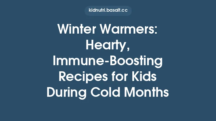 Winter Warmers: Hearty, Immune‑Boosting Recipes for Kids During Cold Months Thumbnail
